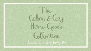 Calm & Cozy Home Goods Collection